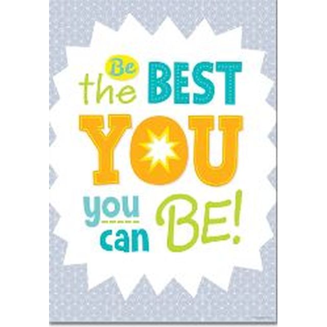 BE THE BEST YOU YOU CAN BE!