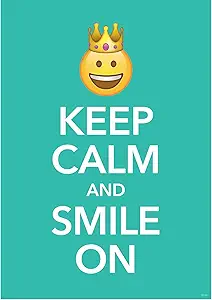 KEEP CALM AND SMILE ON