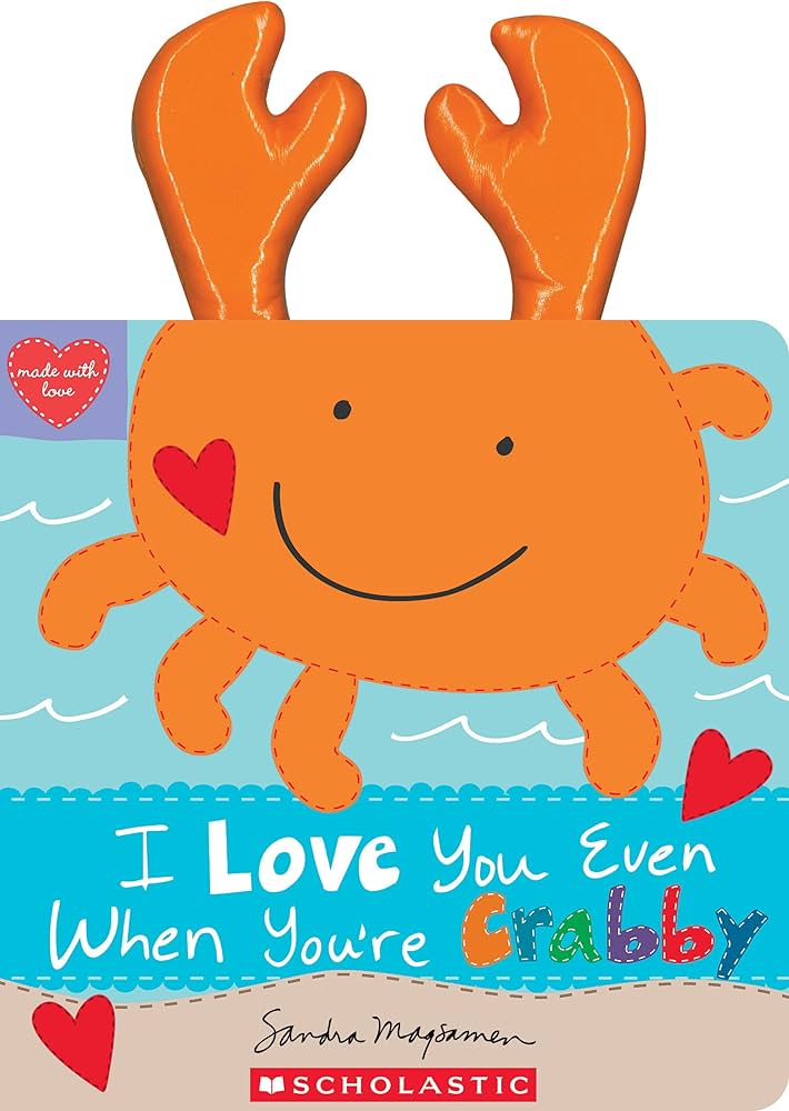 I Love You Even When You’re Crabby