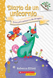 DIARIO DE UN UNICORNIO IRIS Y EL CACHORRO DE DRAGON