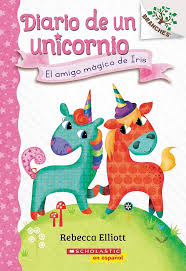 DIARIO DE UN UNICORNIO EL AMIGO MÁGICO DE IRIS