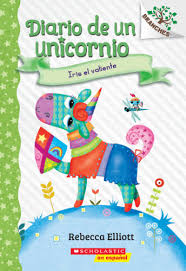 DIARIO DE UN UNICORNIO IRIS EL VALIENTE