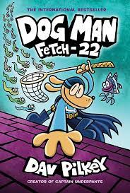 Dog Man: Fetch-22: