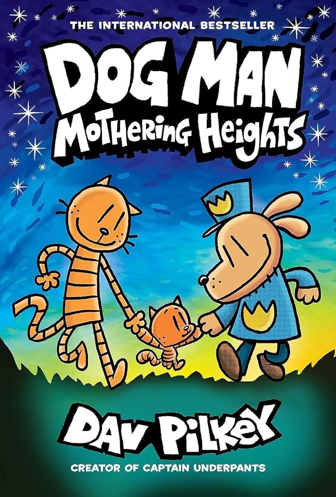 Dog Man: Mothering Heights: From the Creator of Captain Unde
