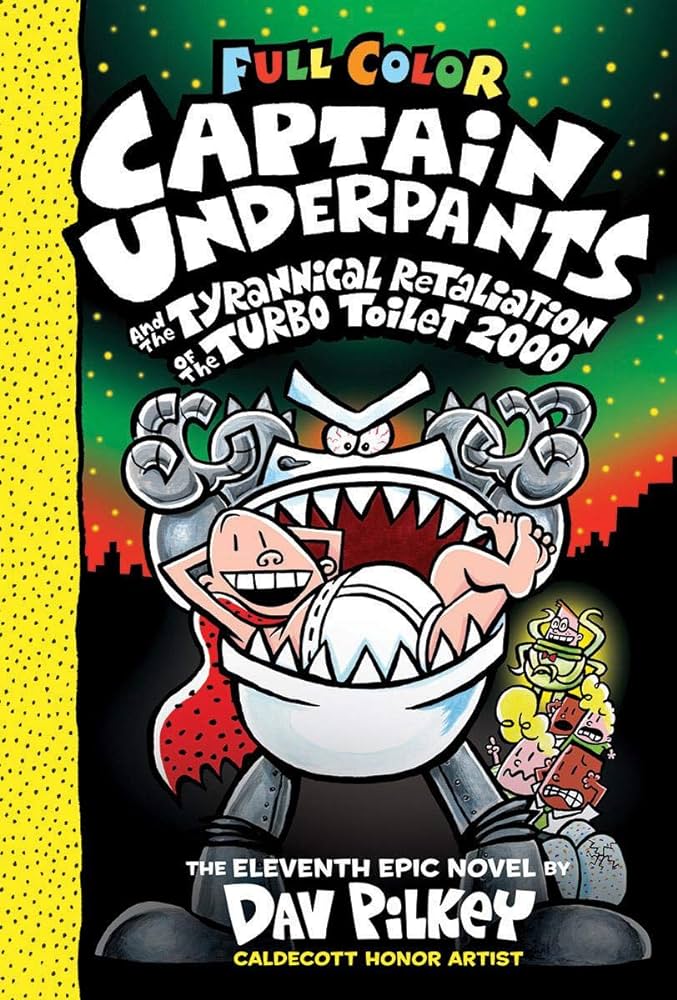 CAPTAIN UNDERPANTS AND THE TYRANNICAL RETALIATION OF