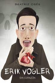 ERIK VOGLER SIN CORAZON