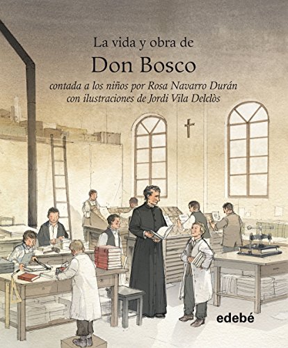 LA VIDA Y OBRA DE DON BOSCO CONTADA A LOS NI?OS