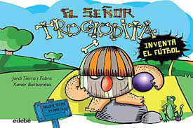 EL SEÑOR TROGLODITA INVENTYA EL FUTBOL