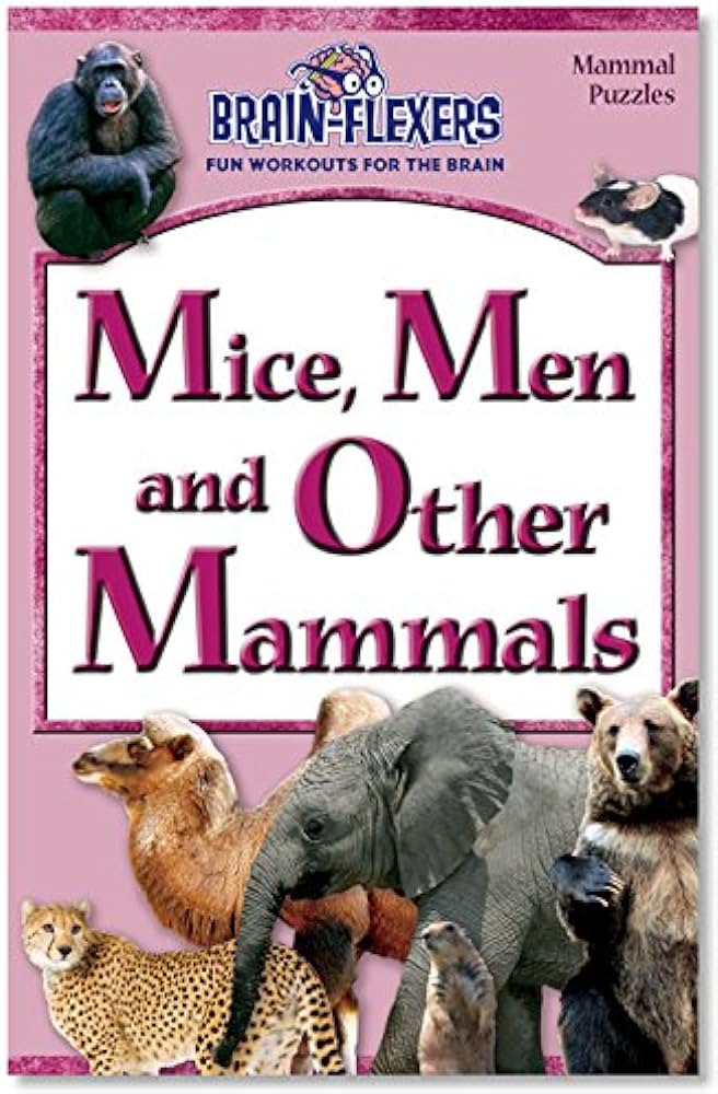 MICE,MEN AND OTHER MAMMALS