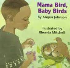 MAMA BIRD, BABY BIRDS