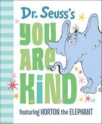 DR. SEUSSS YOU ARE KIND