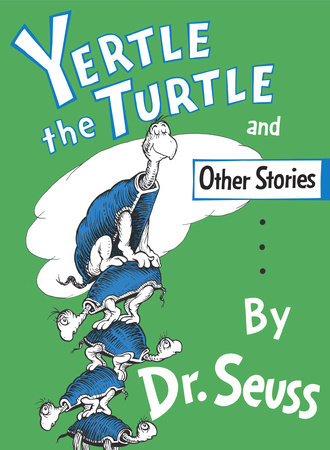 YERTLE TURTLE & OTHER STORIES