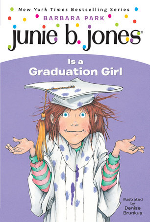 JUNIE B. JONES IS A GRADUATION GIRL