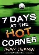 7 DAYS AT THE HOT CORNER