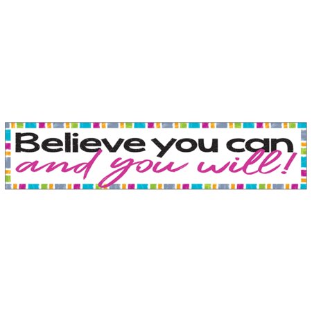 BELIEVE YOU CAN AND YOU WILL BANNER